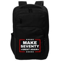 Make Seventy Great Again Funny Birthday Make 70 Great Again Impact Tech Backpack