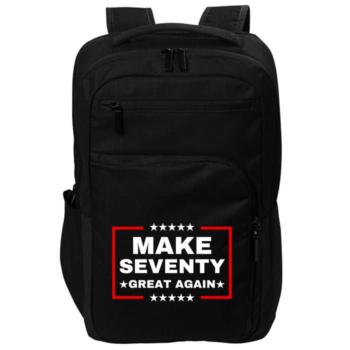 Make Seventy Great Again Funny Birthday Make 70 Great Again Impact Tech Backpack