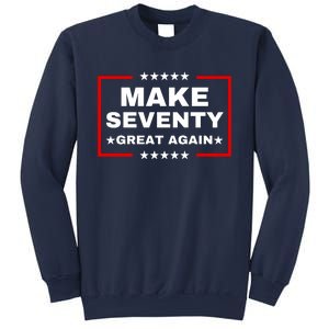 Make Seventy Great Again Funny Birthday Make 70 Great Again Sweatshirt