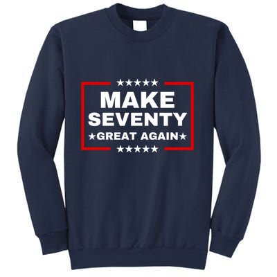 Make Seventy Great Again Funny Birthday Make 70 Great Again Sweatshirt