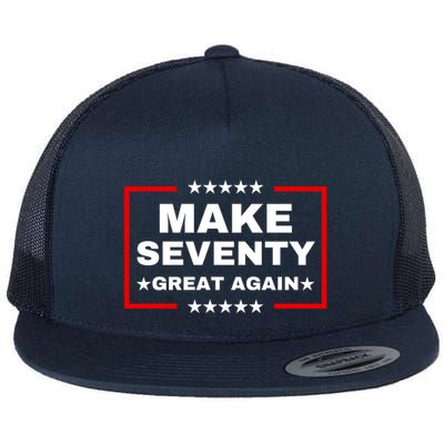 Make Seventy Great Again Funny Birthday Make 70 Great Again Flatbill Hat