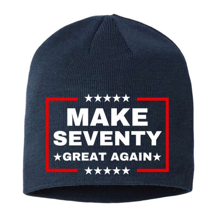 Make Seventy Great Again Funny Birthday Make 70 Great Again Sustainable Beanie