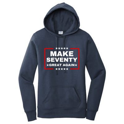 Make Seventy Great Again Funny Birthday Make 70 Great Again Women's Pullover Hoodie