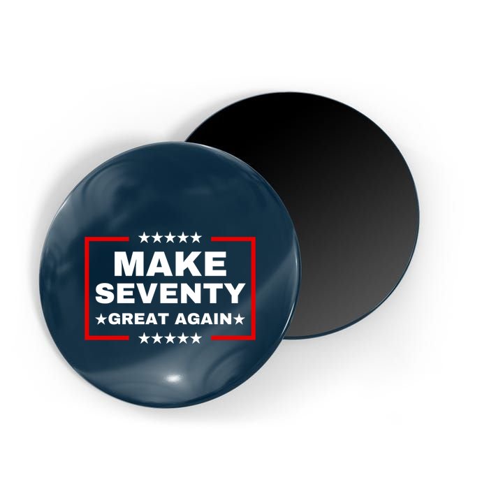 Make Seventy Great Again Funny Birthday Make 70 Great Again Magnet