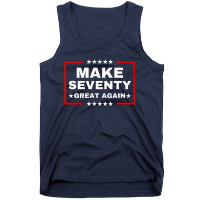 Make Seventy Great Again Funny Birthday Make 70 Great Again Tank Top