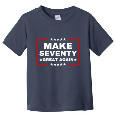 Make Seventy Great Again Funny Birthday Make 70 Great Again Toddler T-Shirt