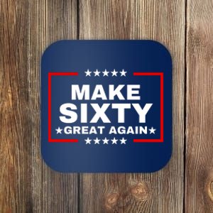 Make Sixty Great Again Coaster