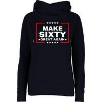 Make Sixty Great Again Womens Funnel Neck Pullover Hood