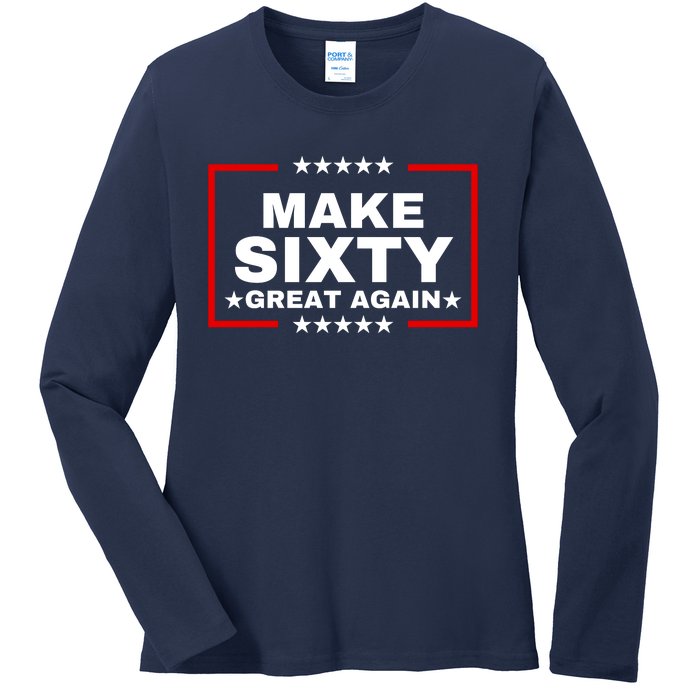 Make Sixty Great Again Ladies Long Sleeve Shirt