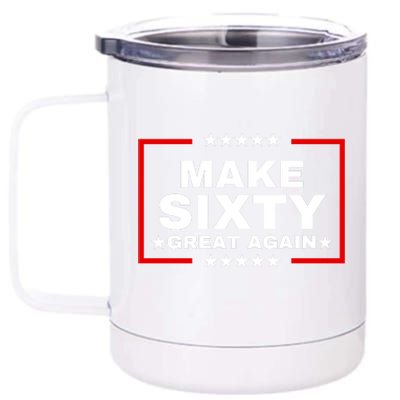 Make Sixty Great Again 12 oz Stainless Steel Tumbler Cup