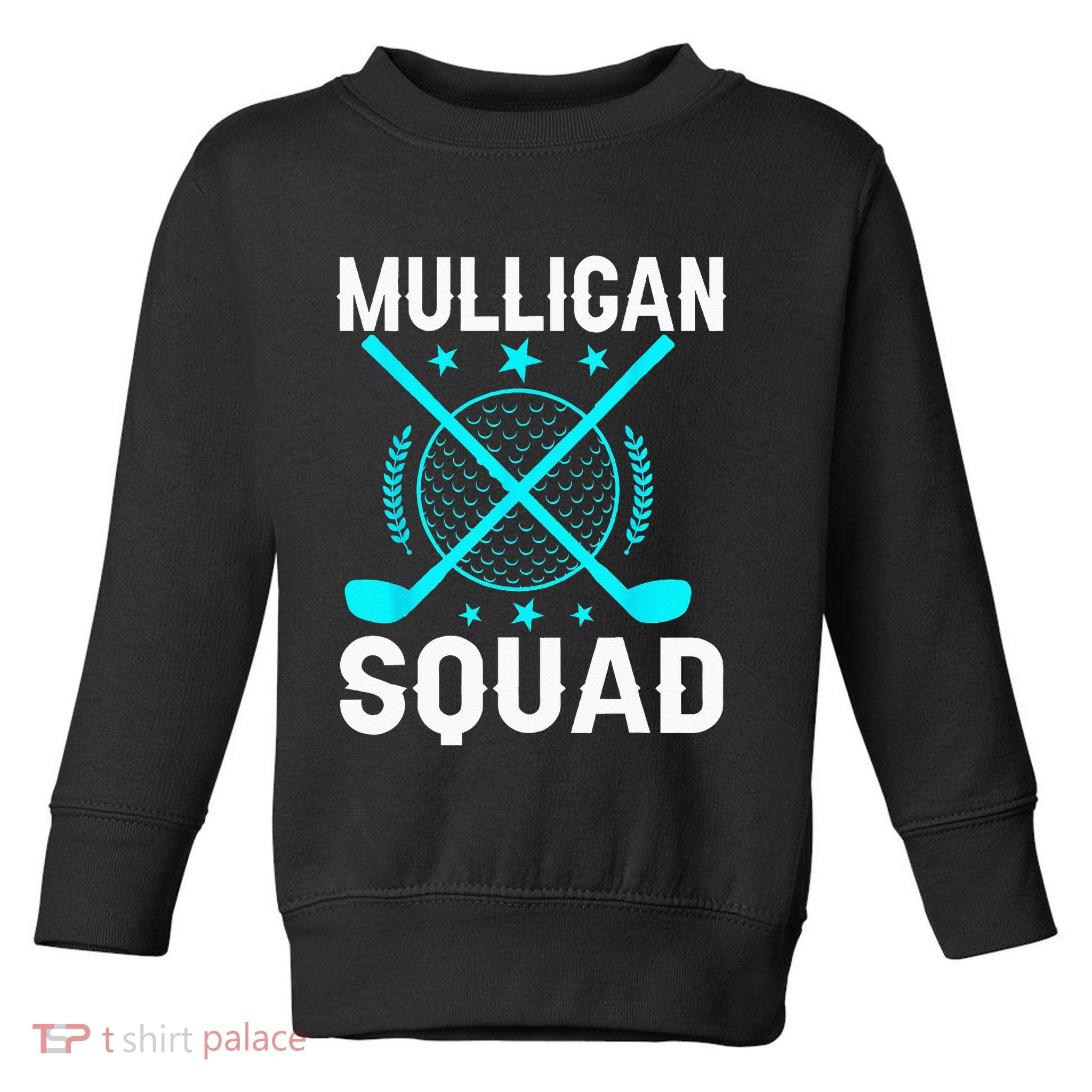 Mulligan Squad Golf Team Golfer Golfing Stocking Stuffer Toddler Sweatshirt
