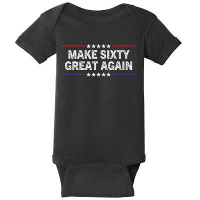 Make Sixty Great Again Funny Birthday Make 60 Great Again Baby Bodysuit