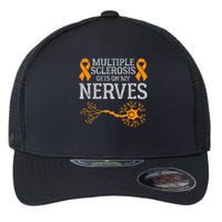 Multiple Sclerosis Gets On My Nerves Awareness Orange Flexfit Unipanel Trucker Cap
