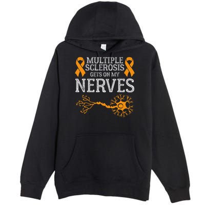 Multiple Sclerosis Gets On My Nerves Awareness Orange Premium Pullover Hoodie