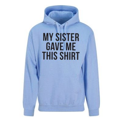 My Sister Gave Me This Shirts Funny Unisex Surf Hoodie