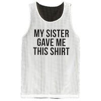 My Sister Gave Me This Shirts Funny Mesh Reversible Basketball Jersey Tank