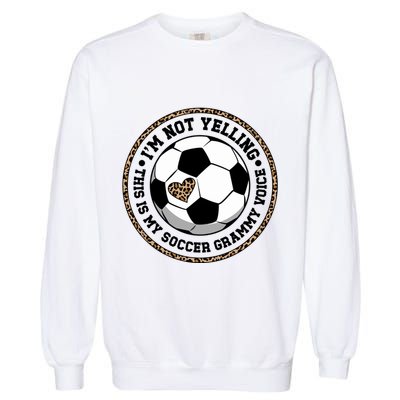 My Soccer Grammy Voice Grammy Of A Soccer Player Grammy Gift Garment-Dyed Sweatshirt