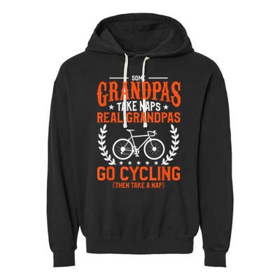 Mens Some Grandpas Take Naps Real Grandpas Go Cycling Cyclist Garment-Dyed Fleece Hoodie