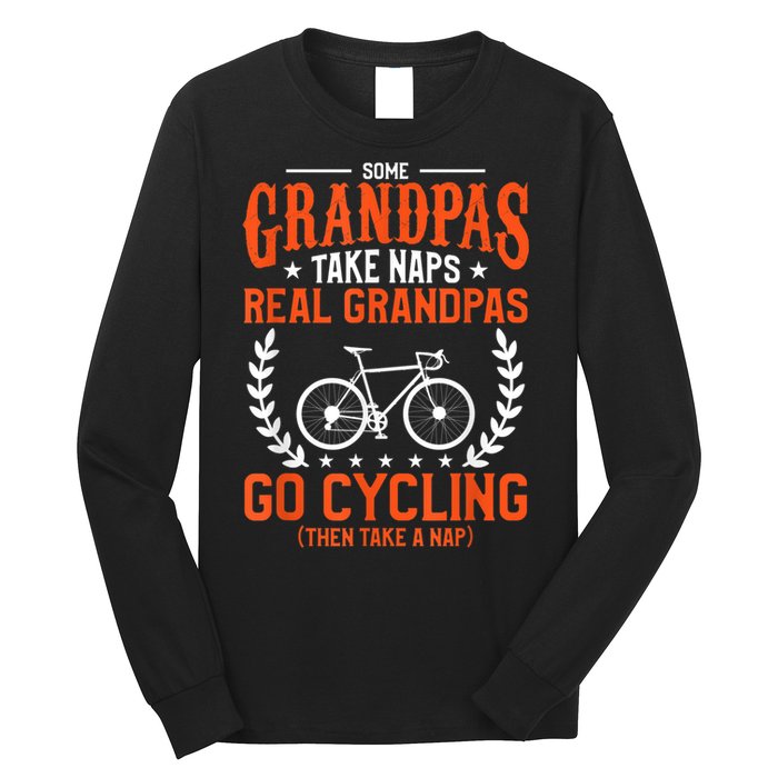 Mens Some Grandpas Take Naps Real Grandpas Go Cycling Cyclist Long Sleeve Shirt