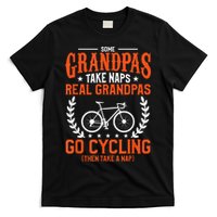 Mens Some Grandpas Take Naps Real Grandpas Go Cycling Cyclist T-Shirt