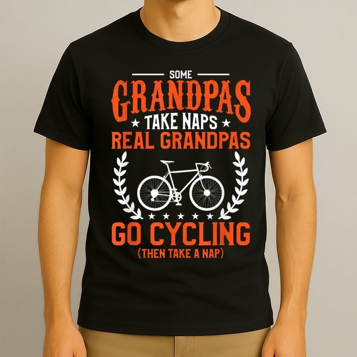 Mens Some Grandpas Take Naps Real Grandpas Go Cycling Cyclist T-Shirt