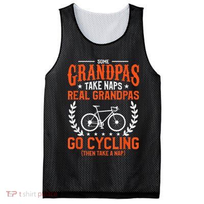 Mens Some Grandpas Take Naps Real Grandpas Go Cycling Cyclist Mesh Reversible Basketball Jersey Tank
