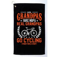Mens Some Grandpas Take Naps Real Grandpas Go Cycling Cyclist Golf Towel
