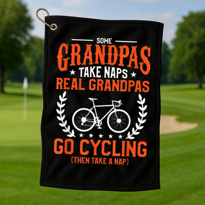 Mens Some Grandpas Take Naps Real Grandpas Go Cycling Cyclist Golf Towel
