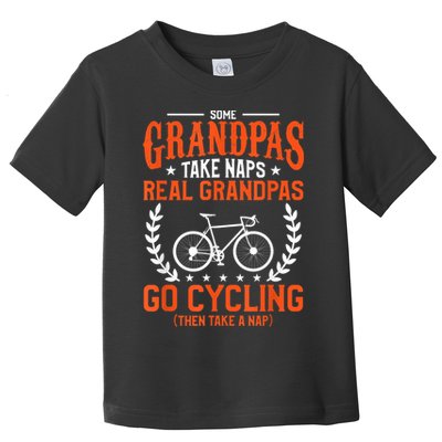 Mens Some Grandpas Take Naps Real Grandpas Go Cycling Cyclist Toddler T-Shirt