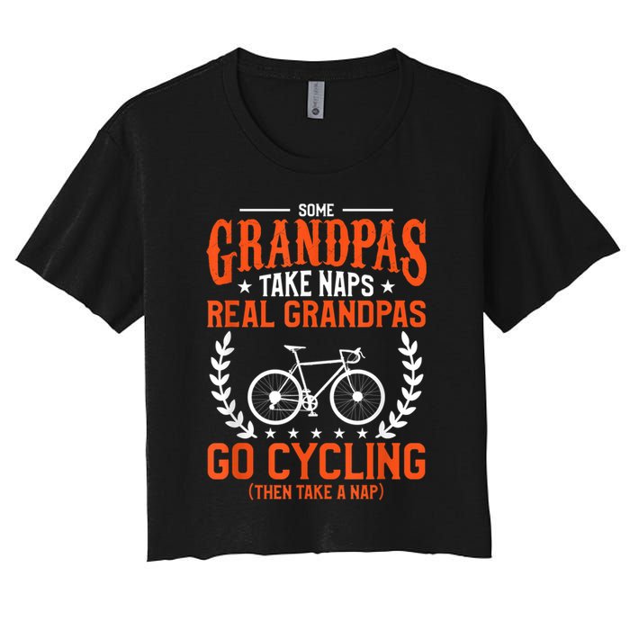 Mens Some Grandpas Take Naps Real Grandpas Go Cycling Cyclist Women's Crop Top Tee