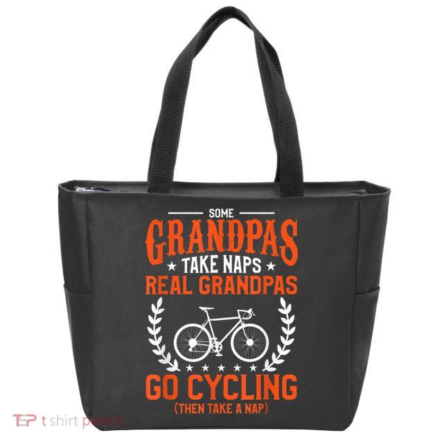 Mens Some Grandpas Take Naps Real Grandpas Go Cycling Cyclist Zip Tote Bag
