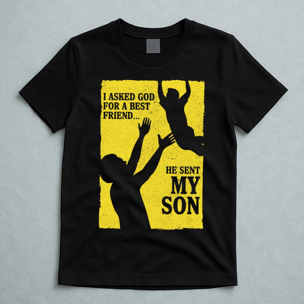 God Sent Me My Son T-Shirt