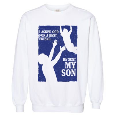 God Sent Me My Son Garment-Dyed Sweatshirt
