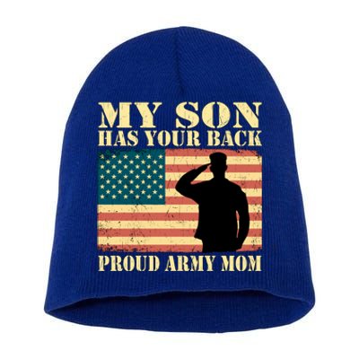 My Son Has Your Back Proud Army Mom Military Mother Funny Gift Short Acrylic Beanie