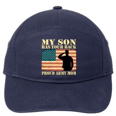 My Son Has Your Back Proud Army Mom Military Mother Funny Gift 7-Panel Snapback Hat