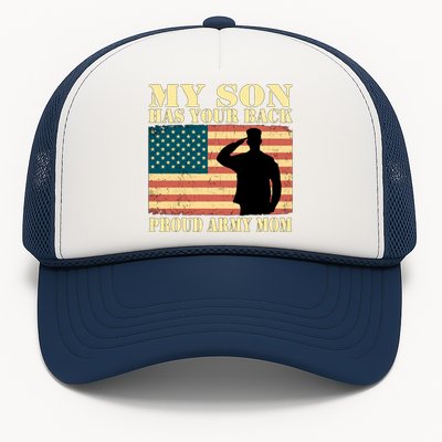 My Son Has Your Back Proud Army Mom Military Mother Funny Gift Trucker Hat