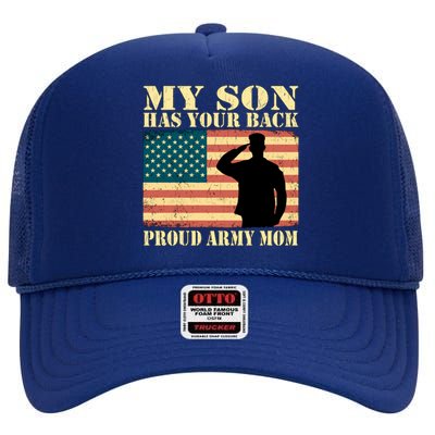 My Son Has Your Back Proud Army Mom Military Mother Funny Gift High Crown Mesh Back Trucker Hat