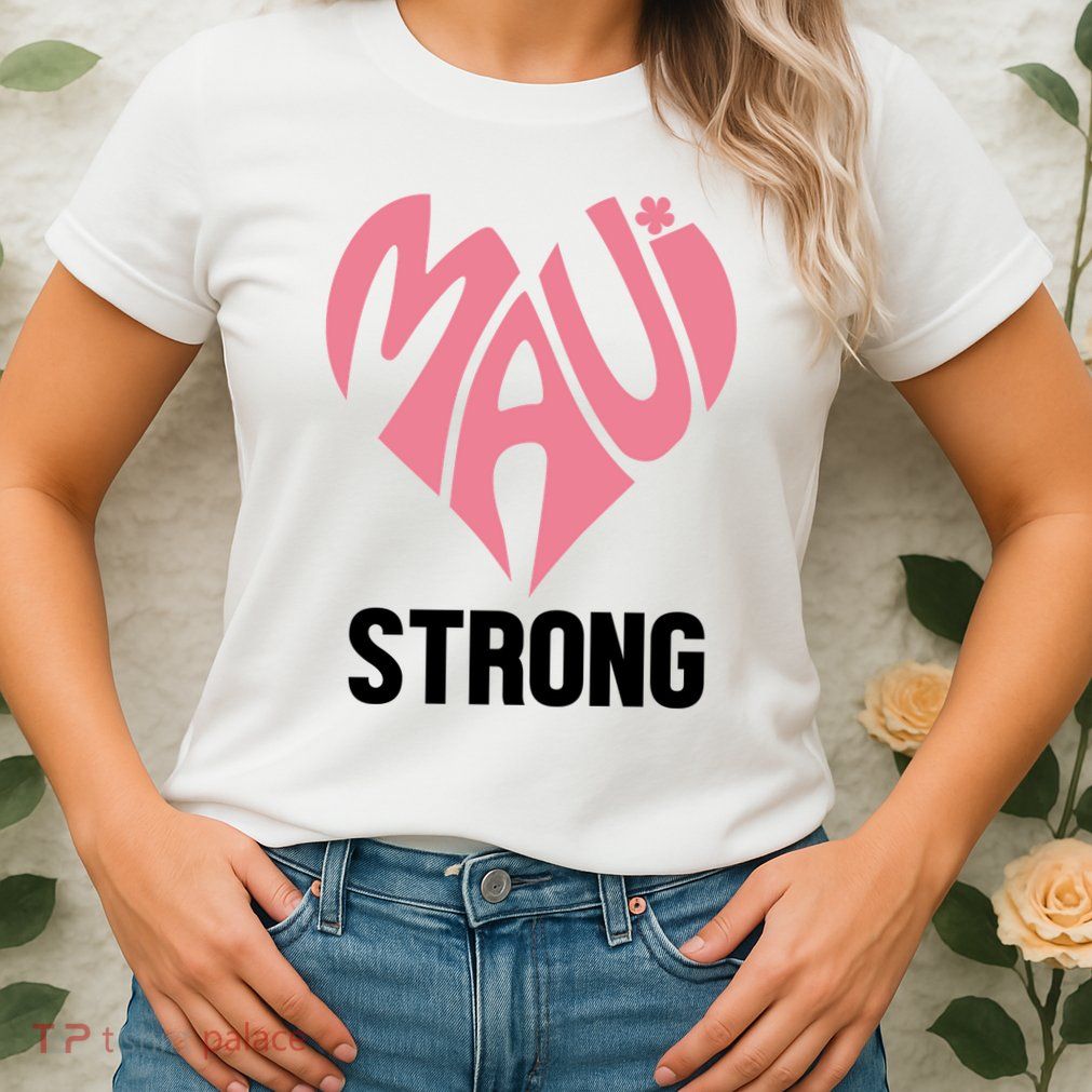 Maui Strong Hawaii Relief Womens T-Shirt