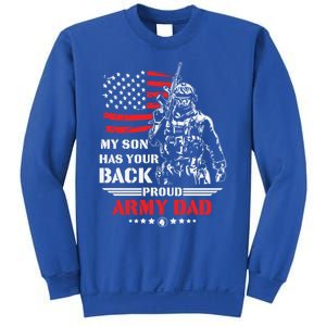 My Son Has Your Back Proud Army Dad Military Family Father Cute Gift Sweatshirt