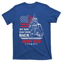 My Son Has Your Back Proud Army Dad Military Family Father Cute Gift T-Shirt