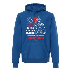 My Son Has Your Back Proud Army Dad Military Family Father Cute Gift Premium Hoodie