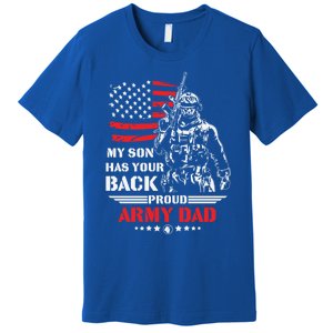 My Son Has Your Back Proud Army Dad Military Family Father Cute Gift Premium T-Shirt