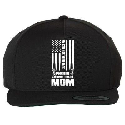 My Son Has Your Back Proud National Guard Mom Army Mom Gift Wool Snapback Cap