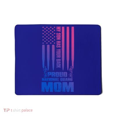 My Son Has Your Back Proud National Guard Mom Army Mom Gift Mousepad