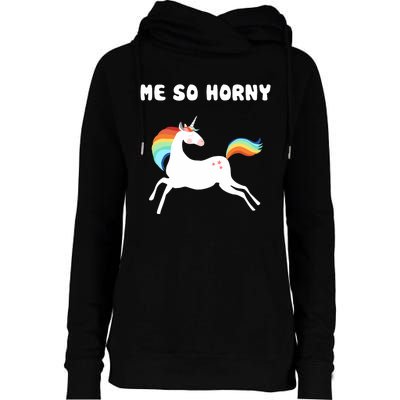 Me So Horny Funny Unicorn Womens Funnel Neck Pullover Hood