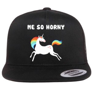 Me So Horny Funny Unicorn Flat Bill Trucker Hat