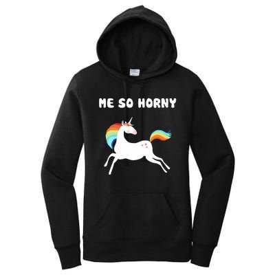 Me So Horny Funny Unicorn Women's Pullover Hoodie