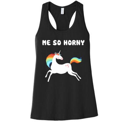 Me So Horny Funny Unicorn Women's Racerback Tank