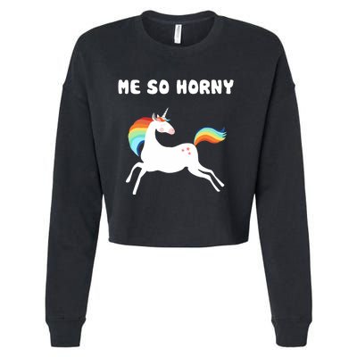 Me So Horny Funny Unicorn Cropped Pullover Crew