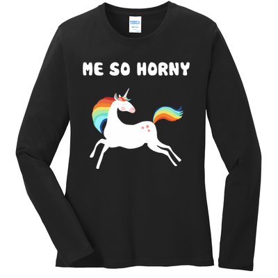 Me So Horny Funny Unicorn Ladies Long Sleeve Shirt